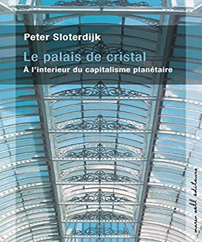 9782350040325: LE PALAIS DE CRISTAL (0000): A l'intrieur du capitalisme plantaire