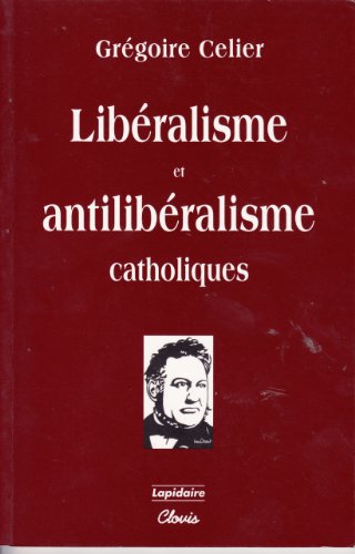 Imagen de archivo de Libralisme et antilibralisme catholiques a la venta por Ammareal