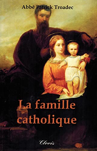 Imagen de archivo de La famille catholique a la venta por Revaluation Books