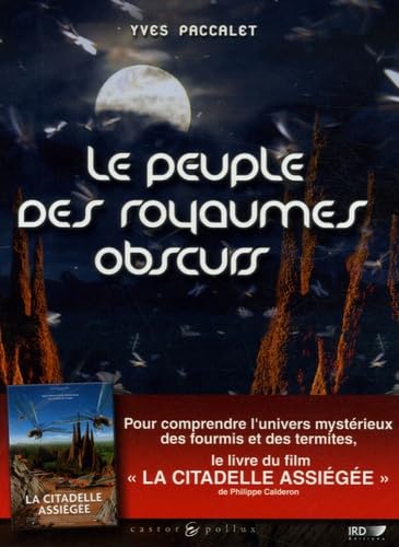 LE PEUPLE DES ROYAUMES OBSCURS ; DES TERMITES ET DES FOURMIS