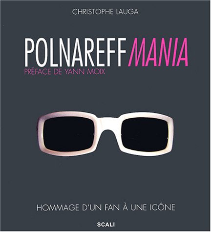 Beispielbild fr Polnareff Mania: Hommage d'un fan  une icne zum Verkauf von Ammareal