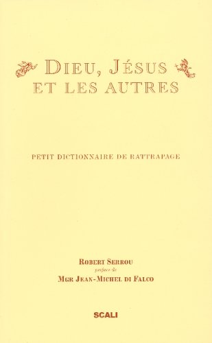 Beispielbild fr Petit dictionnaire de rattrapage: Dieu, Jsus et les autres zum Verkauf von Ammareal