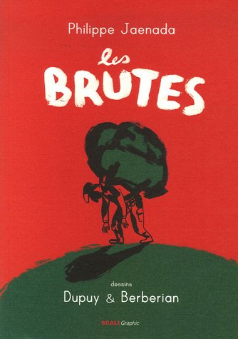 Beispielbild fr Les brutes Jaenada, Philippe; Dupuy, Philippe and Berberian, Charles zum Verkauf von LIVREAUTRESORSAS