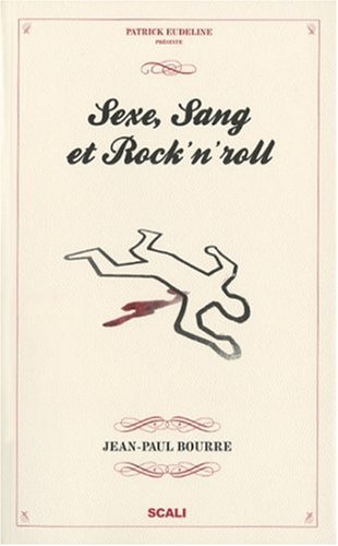 9782350120805: Sexe, Sang et Rock'n'Roll