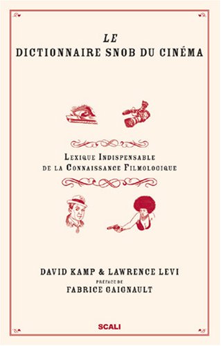 Imagen de archivo de Le dictionnaire snob du cinma: Lexique indispensable de la connaissance filmologique a la venta por Ammareal