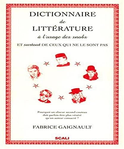 Beispielbild fr Dictionnaire de littrature  l'usage des snobs : Et (surtout) de ceux qui ne le sont pas zum Verkauf von medimops