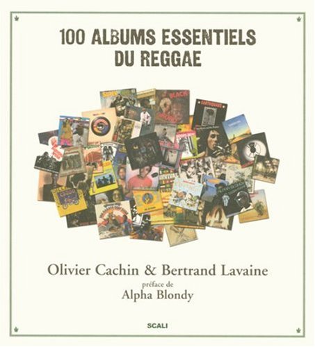 Stock image for 100 albums essentiels du reggae (Ancien prix Editeur : 38 Euros) for sale by A Squared Books (Don Dewhirst)