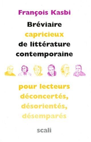 Beispielbild fr Brviaire Capricieux De Littrature Contemporaine Pour Lecteurs Dconcerts, Dsorients, Dsempars zum Verkauf von RECYCLIVRE
