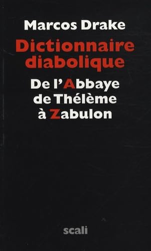 9782350122137: Dictionnaire diabolique: De l'Abbaye de Thlme  Zabulon