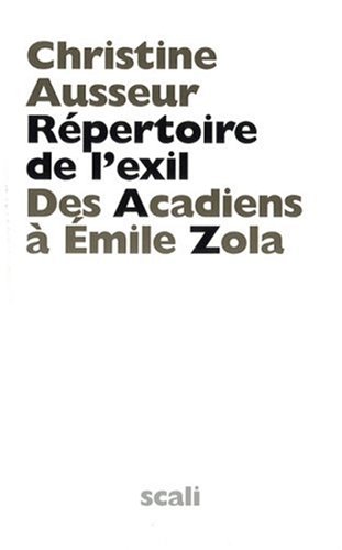 Beispielbild fr Rpertoire de l'exil: Des Acadiens  Emile Zola zum Verkauf von Ammareal