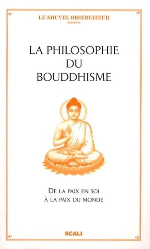 Imagen de archivo de Philosophie du Bouddhisme. De la Paix en Soi  la Paix Du Monde . a la venta por ARTLINK