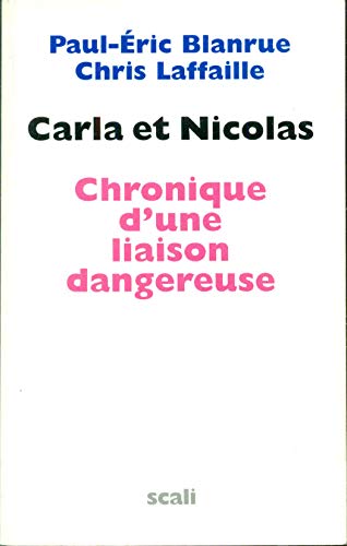 Stock image for Carla et Nicolas : chronique d'une liaison dangereuse for sale by LeLivreVert