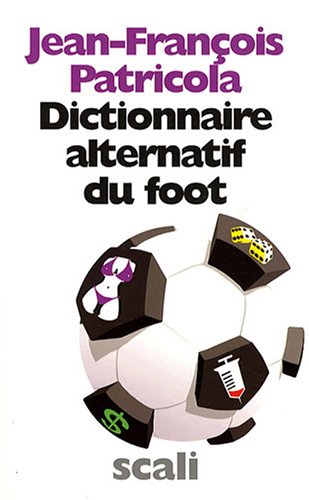 9782350122397: Dictionnaire alternatif du foot