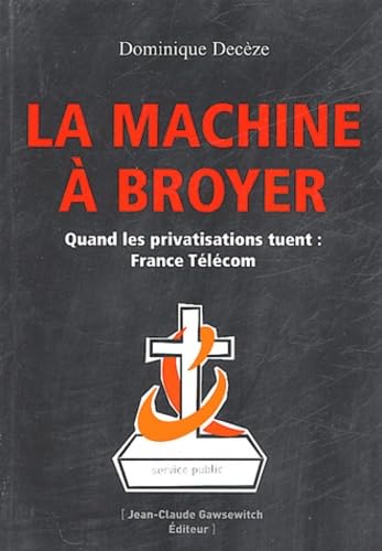 Stock image for La Machine  broyer : France Tlcom for sale by medimops