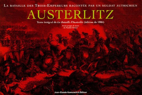 9782350130361: Austerlitz: La bataille des Trois-Empereurs raconte par un soldat autrichien: 1