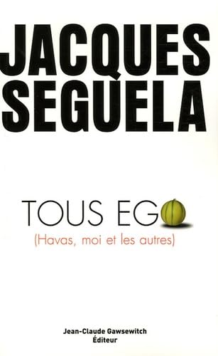 9782350130408: Tous ego: Havas, moi et les autres