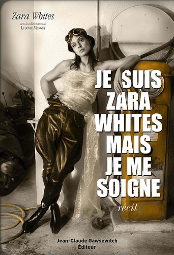 9782350130545: Je suis Zara Whites mais je me soigne (French Edition)