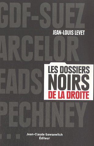 Beispielbild fr GDF-Suez, Arcelor, EADS, Pechiney. : Les dossiers noirs de la droite zum Verkauf von Ammareal