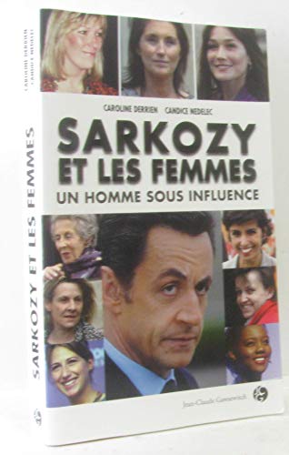 Stock image for Sarkozy Et Les Femmes : Un Homme Sous Influence for sale by RECYCLIVRE