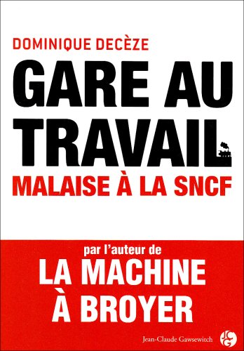 Beispielbild fr Gare au travail - Malaise  la SNCF. Dec ze, Dominique zum Verkauf von LIVREAUTRESORSAS