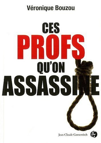 Beispielbild fr Ces profs qu'on assassine zum Verkauf von Librairie Th  la page