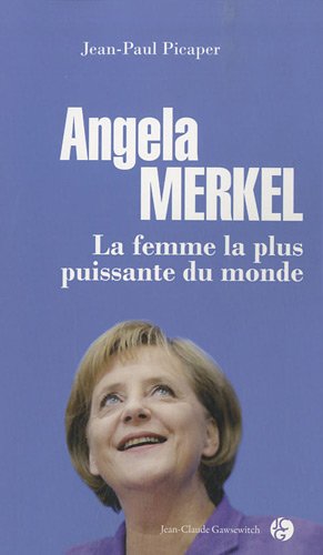 Stock image for Angela Merkel : La femme la plus puissante du monde for sale by Ammareal