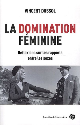 Beispielbild fr La domination fminine zum Verkauf von Ammareal