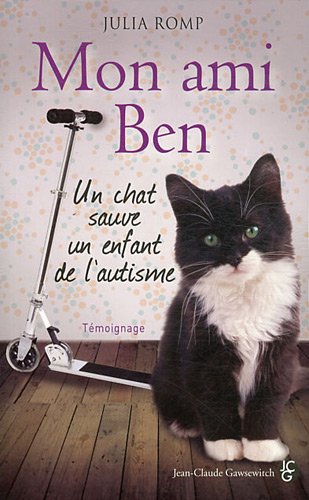 Beispielbild fr Mon ami Ben : Un chat sauve un enfant de l'autisme zum Verkauf von Ammareal
