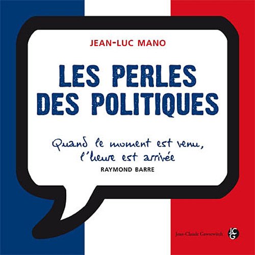 Stock image for Les perles des politiques Mano, Jean-Luc for sale by LIVREAUTRESORSAS