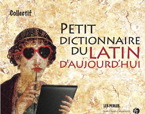 Stock image for Petit dictionnaire du Latin d'aujourd'hui for sale by medimops
