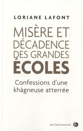 Misère et décadence des grandes écoles - Confession d'une khâgneuse atterrée