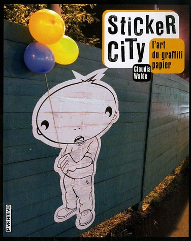 9782350170657: Sticker city. L' art du graffiti papier
