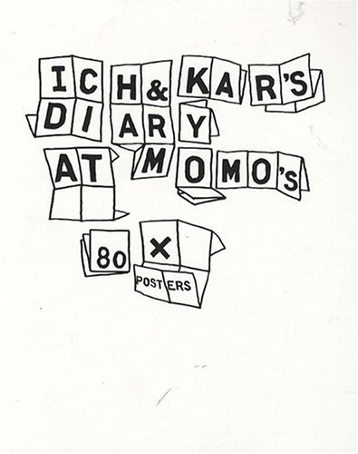 Beispielbild fr Ich & Kar's diary at Momo's: 80 x posters zum Verkauf von Thomas Emig