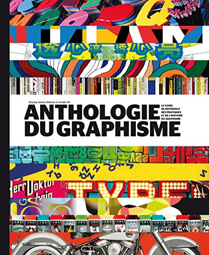 9782350172057: Anthologie du graphisme: Le guide de rfrence des pratiques et de l'histoire du graphisme