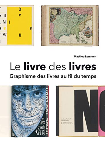 Beispielbild fr Le Livre Des Livres : Graphisme Des Livres Au Fil Du Temps zum Verkauf von RECYCLIVRE
