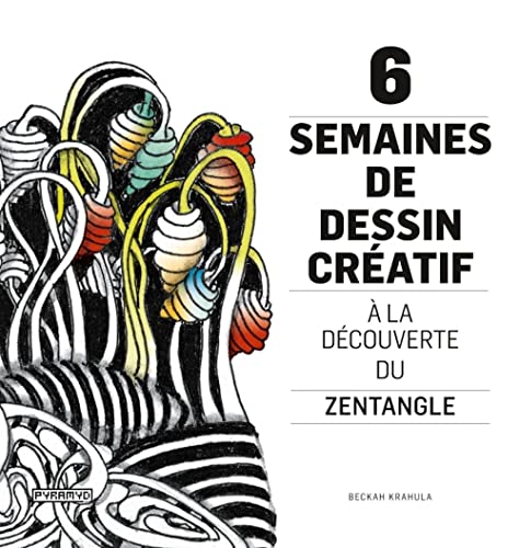 Stock image for Six semaines de dessin cratif -  la dcouverte du Zentangl for sale by Gallix