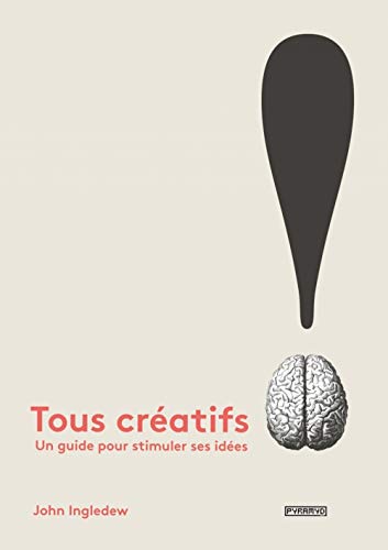 Imagen de archivo de Tous cratifs ! : Un guide pour stimuler ses ides a la venta por medimops