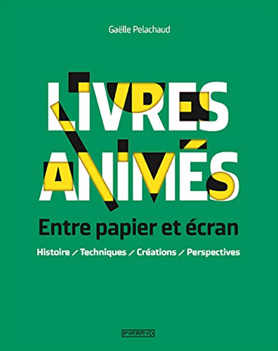 Beispielbild fr Livres Anims : Entre Papier Et cran : Histoire, Techniques, Crations, Perspectives zum Verkauf von RECYCLIVRE