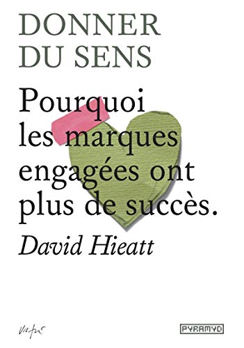 Stock image for Donner du Sens - Pourquoi les Marques Engagees Ont Plus de S for sale by Librairie Th  la page