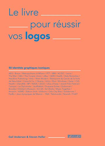 9782350174501: Le livre pour russir vos logos: 50 identits graphiques iconiques