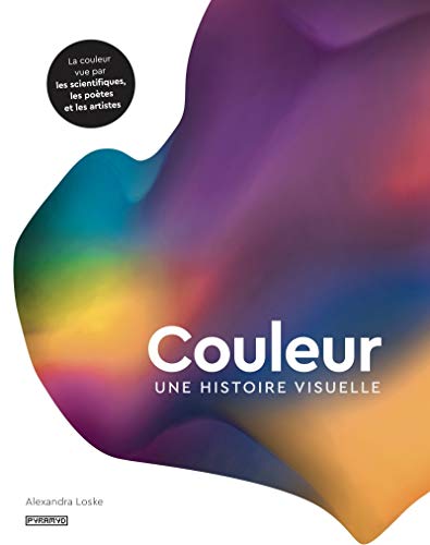 Beispielbild fr Couleur : une histoire visuelle - La couleur vue par les sci zum Verkauf von Gallix