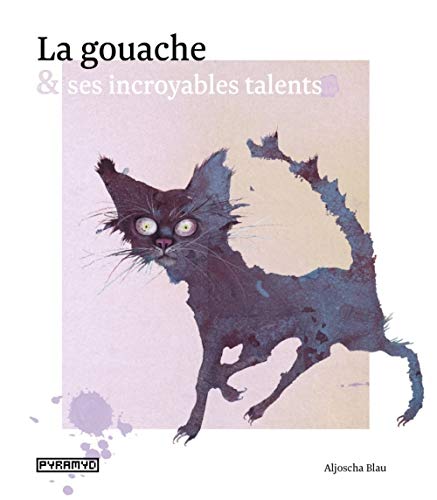 Stock image for La gouache et ses incroyables talents for sale by medimops