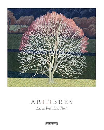 Imagen de archivo de AR(T)BRES ; LES ARBRES DANS L'ART a la venta por Librairie Guillaume Bude-Belles Lettres