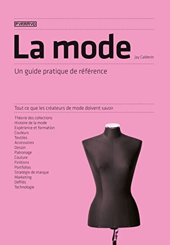 Imagen de archivo de La Mode: Un Guide Pratique De Rfrence a la venta por RECYCLIVRE