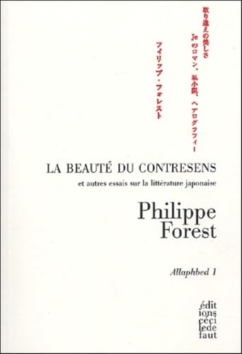 Beispielbild fr Allaphbed. Vol. 1. La Beaut Du Contresens Et Autres Essais Sur La Littrature Japonaise zum Verkauf von RECYCLIVRE