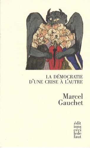 Beispielbild fr La Dmocratie D'une Crise  L'autre zum Verkauf von RECYCLIVRE
