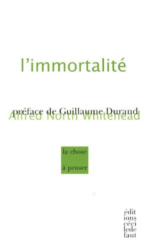 L'immortalitÃ©: Suivi de Les mathÃ©matiques et le bien (9782350180540) by North Whitehead, Alfred