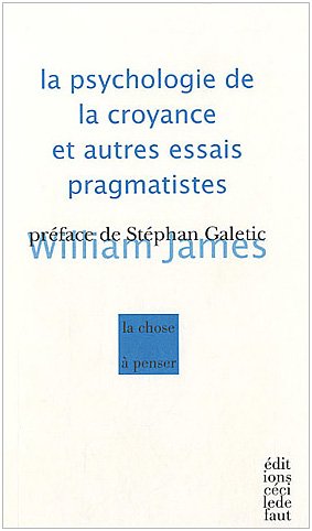 9782350180786: La psychologie de la croyance et autres essais pragmatistes