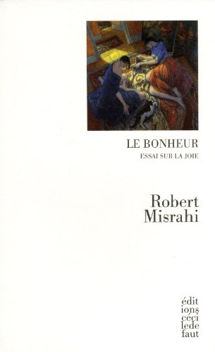 Imagen de archivo de Le bonheur. Essai sur la joie a la venta por medimops