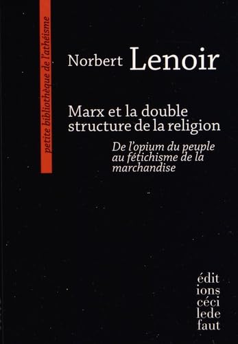 Beispielbild fr Marx et la double structure de la religion De l'opium du peuple zum Verkauf von Librairie La Canopee. Inc.